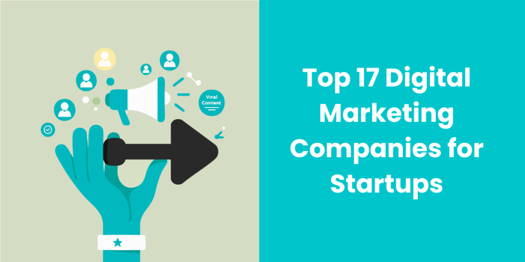 Top 17 Digital Marketing Companies for Startups in 2026