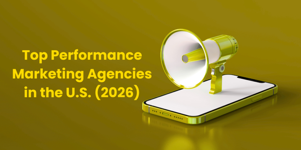 Top Performance Marketing Agencies in the U.S.