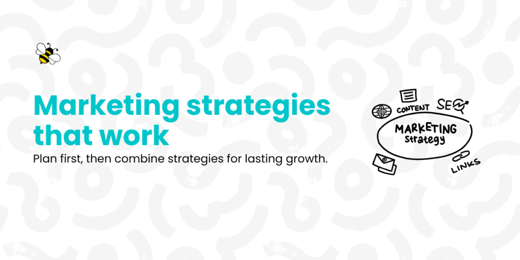 Types Of Marketing Strategies That Work For Your Business
